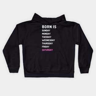 Born is saturday white Kids Hoodie